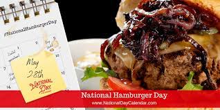 Maybe you would like to learn more about one of these? National Hamburger Day May 28 National Day Calendar