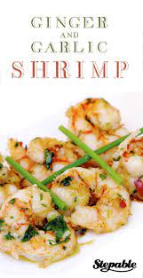 Ginger And Garlic Shrimp Stepable Recipes Seafood Cooking Seafood Seafood Recipes Food
