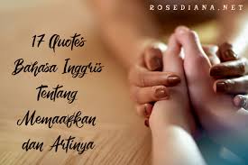 Jadi di dalam sebuah judul pasti ada topik. 17 Quotes Bahasa Inggris Tentang Memaafkan Dan Artinya Rosediana Diary