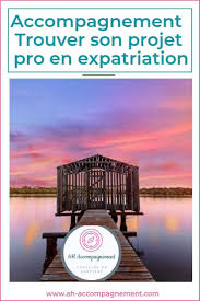 Trouver Son Projet Professionnel En Expatriation Ah Accompagnement Pour Certains Et Certaines D En Changement De Carriere Chercher Du Travail Changer De Voie
