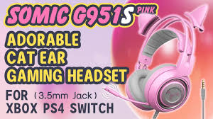 As we know now there are more and more female players who need a professional and cute headset, the pink color cute headset is very popular. Somic G951s Pink Gaming Headset Cat Ear 3 5mm Jack For Girls Women Ps4 Xbox One Switch Youtube
