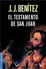 Gog es ni más ni menos que el libro que j.j. El Testamento De San Juan De J J Benitez En Pdf Mobi Y Epub Gratis Ebookelo