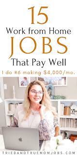 15 Real Work From Home Jobs In 2020 That Pay Well All Tried Tested In 2020 Work From Home Jobs Home Jobs Working From Home