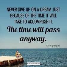 Never Give Up On A Dream Giving Up Quotes Never Give Up Quotes Words Of Encouragement