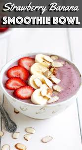 Strawberry Banana Smoothie Bowl Recipe Smoothie Bowl Banana Smoothie Banana Smoothie Bowl