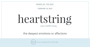 Word Of The Day Heartstring Merriam Webster Words Uncommon Words Word Of The Day