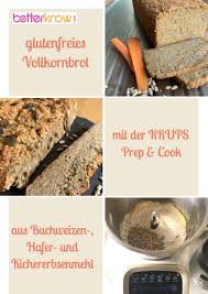 Glutenfreies Vollkornbrot Mit Der Krups Prep Cook In 2020 Vollkornbrot Krups Prep Cook Vollkorn