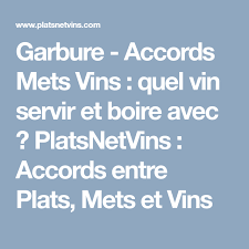 Garbure Accords Mets Vins Quel Vin Servir Et Boire Avec Platsnetvins Accords Entre Plats Mets Et Vins Mets Mets Vins Vins