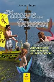 Piacere… Omero!: Semplici incontri, senza formalità, sul Mitico Cantore :  Bruni, Angela: Amazon.it: Libri