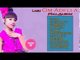 Lagu Om Adella Terbaru 2019 Om Adella Full Album Terbaru 2019 Youtube om adella full album terbaru 2019