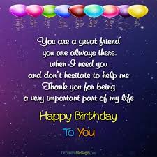 It always feels great when you find your best buddy around you to have all the fun you. Top 200 Birthday Wishes For Friends Occasions Messages