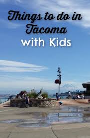 Things To Do In Tacoma With Kids Things To Do Stuff To Do Tacoma