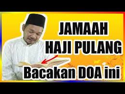 Video doa thowaf lengkap putaran 1 s/d 7 disertai teks arab, latin dan artinya serta dipandu dengan audionya. Doa Untuk Tamu Sepulang Dari Haji Umroh Haji Plus