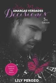 DULCES MENTIRAS AMARGAS VERDADES: DECISIONES