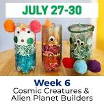 Summer Art Camp: Week 6- Cosmic Creatures & Alien Planet Builders