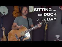 Otis Redding Sitting On The Dock Of The Bay Chords Sitting On The Dock Of The Bay By Otis Redding Guitar Lesson Youtube Guitar Lessons Guitar Practice Guitar Songs
