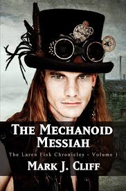 Amazon.com: The Mechanoid Messiah: The Laren Fisk Chronicles