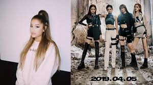Blackpink will soon be embarking on their north american leg of their world tour 'in your area', . Ariana Grande Plans On Seeing Blackpink When They Perform At Coachella Jazminemedia