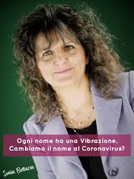 Tutto vibra ed espande armonia o disarmonia. Qualcuno ha già cambiato il  nome del CoronaVirus in qualcosa di meno spaventoso, addirittura  simpatico.E tu? Quale nome sceglieresti?