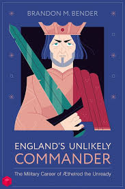 Rounded Globe England S Unlikely Commander The Military Career Of Aethelred The Unready Military Careers Military Career