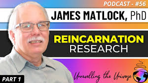 Signs of Reincarnation? The Phenomenon of Children Who Report Past-Life  Memories w/ Jim Matlock, PhD