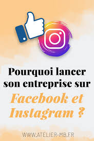 Pourquoi Lancer Son Entreprise Sur Facebook Et Instagram Atelier Mb En 2020 Lancer Son Entreprise Facebook Entreprise