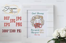 It's just my way of saying you are the first thought of my day. Good Morning One Cup Of Coffee Boss Lady Graphic By Shimmer2designer Creative Fabrica