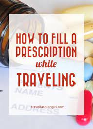 Your Unofficial Guide To Filling Prescriptions While Abroad Medical Prescription Prescription Traveling By Yourself