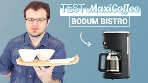 La référence de la machine à café sur internet. Bodum Bistro Cafetiere Filtre Cafetiere Filtre Le Test Maxicoffee Youtube