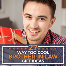 27 way too cool brother in law gift ideas