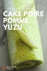 Cake Poire Pomme Yuzu Par Christophe Michalak Recette Cake Poire Poire Cake
