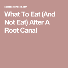 What To Eat And Not Eat After A Root Canal Root Canal Canal Root