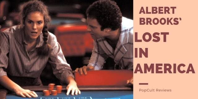 Movie Review – Lost in America – PopCult Reviews