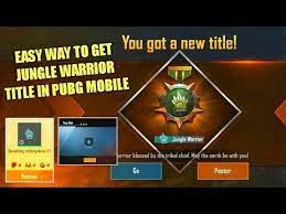 How To Get Jungle Warrior Title In Pubg Mobile Easily In 30 Minutes Jungle Warriors Warrior Jungle