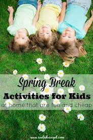 Spring Break Activities For Kids At Home Spring Break Activity Spring Break Fun Spring Break For Kids