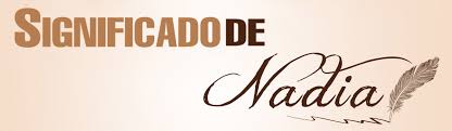 Significado De Nadia Significado De Los Nombres