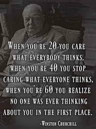 I Have Learnt The Wisdom Of 60 Way Too Early In My Life Churchill Quotes Funny Quotes Wisdom Quotes