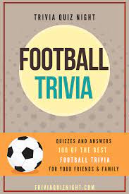 100 Best Football Trivia Questions Answers 2020 Football Quiz Trivia Football Trivia Questions Trivia Questions And Answers