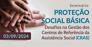 Proteção Social Básica: Desafios na Gestão dos Centros de Referência da  Assistência Social (CRAS)