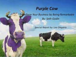 His book purple cow is a must read for any small business owner. Purple Cow Summary
