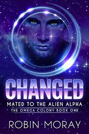 Changed: Mated to the Alien Alpha by Robin Moray | Goodreads