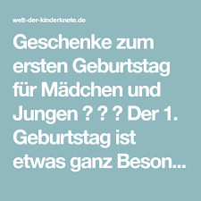 Geschenke Zum Ersten Geburtstag Fur Madchen Und Jungen Geschenke Zum Geburtstag Geburtstag Geburt