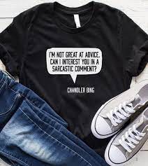Friends Chandler Bing Quote Friends Tv Shows T Shirt Shirts With Sayings Women Friends Tv Shirts Quote Shirts Fashion Friends Shirt