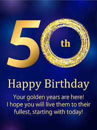 Many happy returns of your 50 th birthday! Happy 50th Birthday Messages With Images Birthday Wishes And Messages By Davia