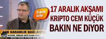 Hakkında merak edilen gazetecilik kariyeri. Kripto Feto Cu Cem Kucuk 17 Aralik Ta Ne Demisti