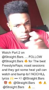 To relentlessly ridicule someone over small things such as stupidity, ignorance, poor decision making. Watch Part2 On Follow For The Best Freestyieraps Roast Sessions And They Got Some Heat Yall Can Watch And Bump To Nochill Lyrics Funny Meme On Sizzle