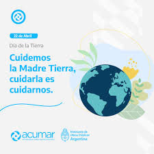 El día de la tierra es el momento perfecto para unirse y crear nuevas ideas que aceleren el progreso favorable de nuestro ambiente. 22 De Abril Dia Internacional De La Madre Tierra Acumar