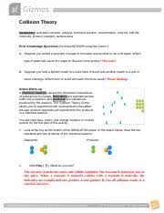 Pdf answers to collision theory gizmo blue, green, and orange markers or colored pencils for the first part of this activity. Collision Theory Docx Collision Theory Vocabulary Activated Complex Catalyst Chemical Reaction Concentration Enzyme Half Life Molecule Product Course Hero