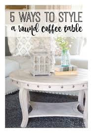 5 Ways To Style A Round Coffee Table Coffee Table Round Coffee Table Diy Round Coffee Table Decor