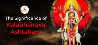 The Significance Of Kalabhairava Ashtakam Kalabhairava Ashtakam Kalabhairava ashtakam is a hymn composed by adi shankara or adi shankaracharya. significance of kalabhairava ashtakam